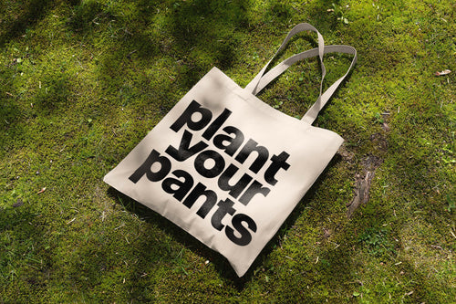 Organic Cotton Reusable Tote | Plant Your Pants